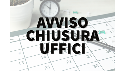 Chiusura uffici luglio ed agosto 2026